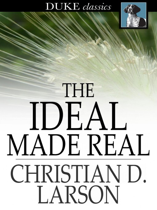 Title details for The Ideal Made Real by Christian D. Larson - Wait list